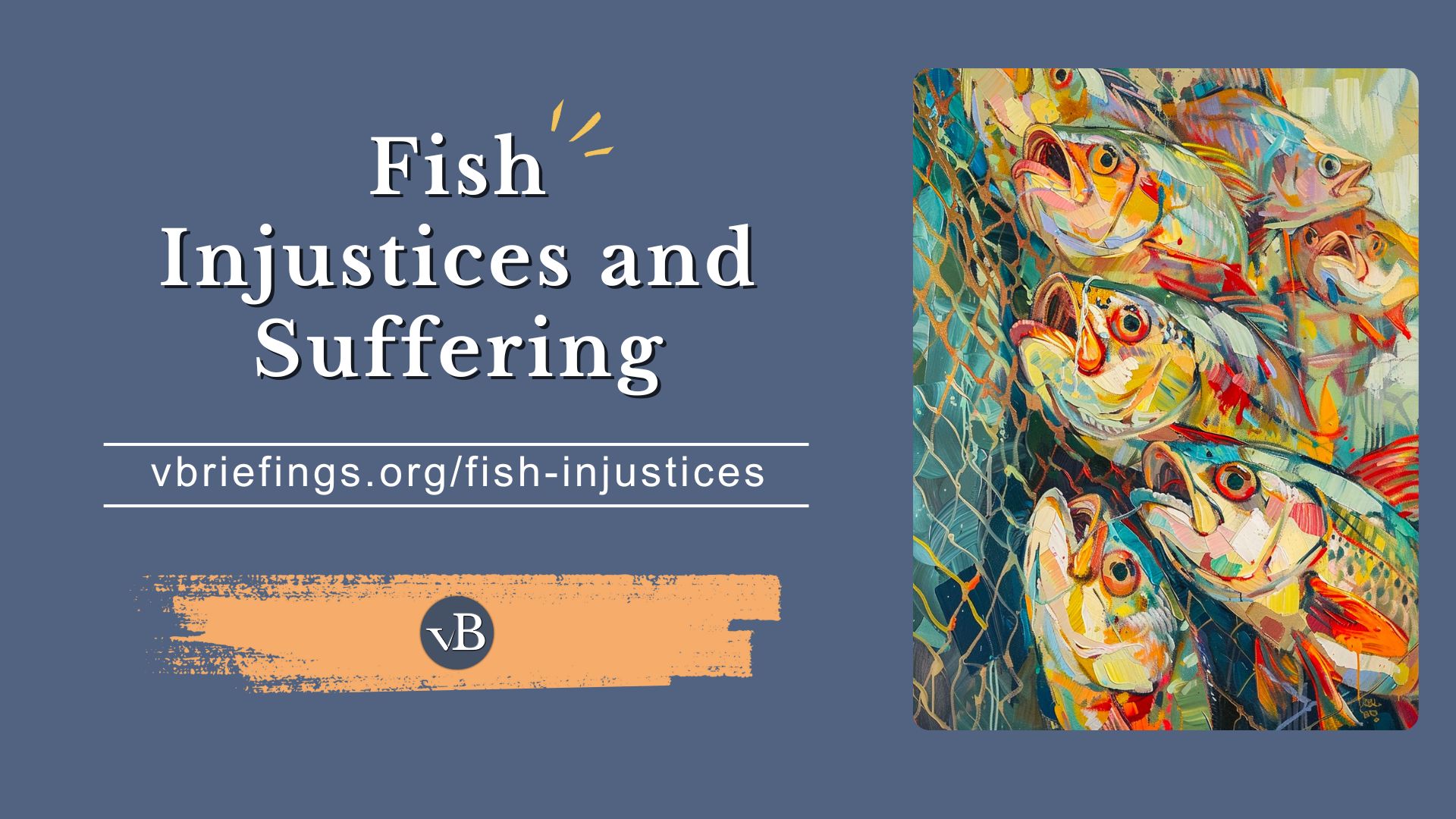 This is the social sharing image for the briefing "Fish Injustices and Suffering."