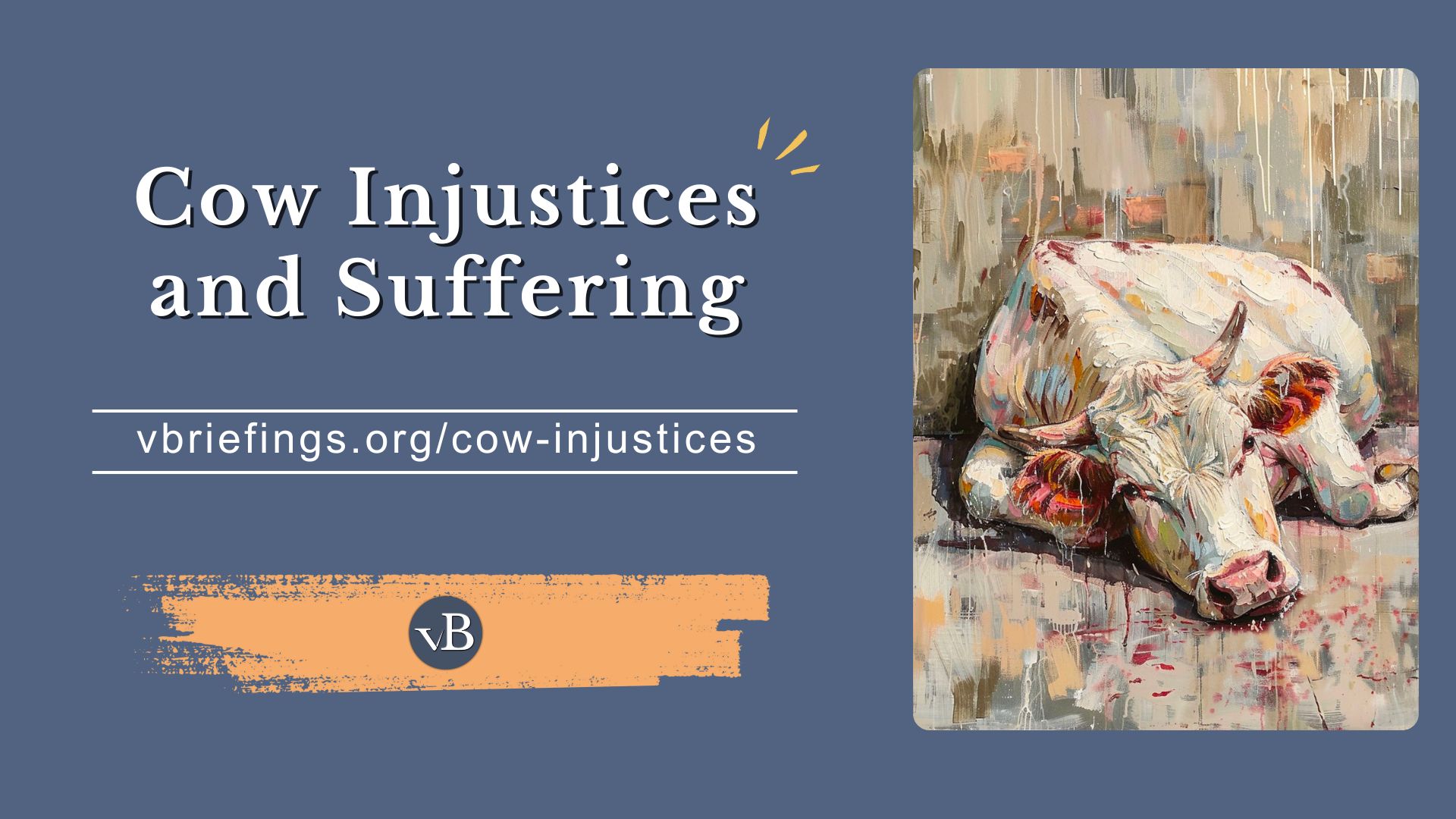 This is the social sharing image for the "Cow Injustices and Suffering" briefing.