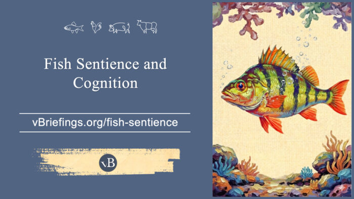 A graphic with small line-art animal icons across the top and the text “Fish Sentience and Cognition” with the URL vBriefings.org/fish-sentience on a blue background, and on the right a painted scene of a colorful fish swimming underwater among coral and bubbles.