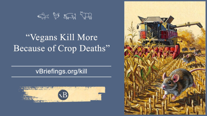 A graphic with small line-art animal icons across the top and the text “Vegans Kill More Because of Crop Deaths” with the URL vBriefings.org/kill on a blue background, and on the right a painted scene of a combine harvesting a field while small animals run away.